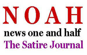 Introducing NOAH, news one and half, The Satire Journal