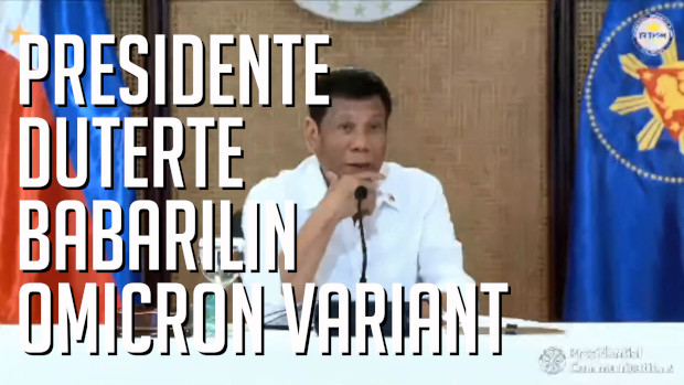 Presidente Duterte nais barilin ang omicron variant ng covid-19.